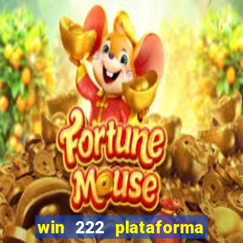 win 222 plataforma de jogos